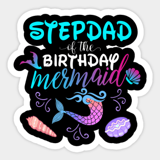 Stepdad Of The Birthday Mermaid Matching Family Sticker